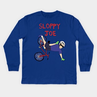 Sloppy Joe  Running The Country Is Like Riding A Bike Kids Long Sleeve T-Shirt